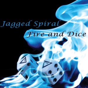 Fire and Dice Album Cover by Jagged Spiral