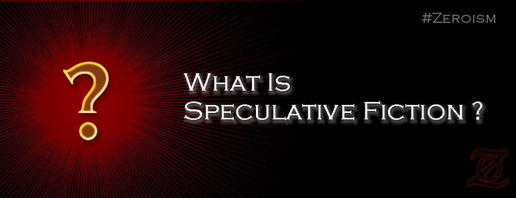 What Is Speculative Fiction