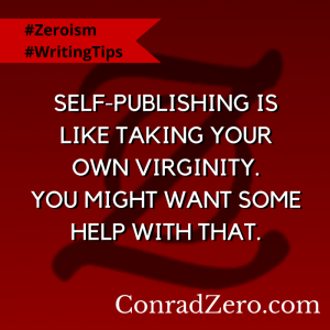 Zeroism - Self-publishing is like taking your own virginity